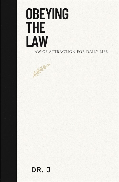 Obeying the Law: Law of Attraction for Daily Life (Paperback)