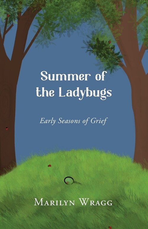 Summer of the Ladybugs: Early Seasons of Grief (Paperback)