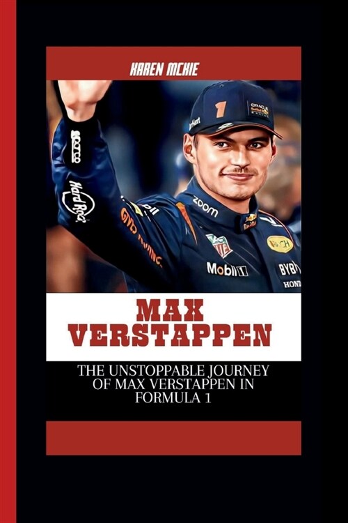 Max Verstappen: The Unstoppable Journey of Max Verstappen in Formula 1 (Paperback)