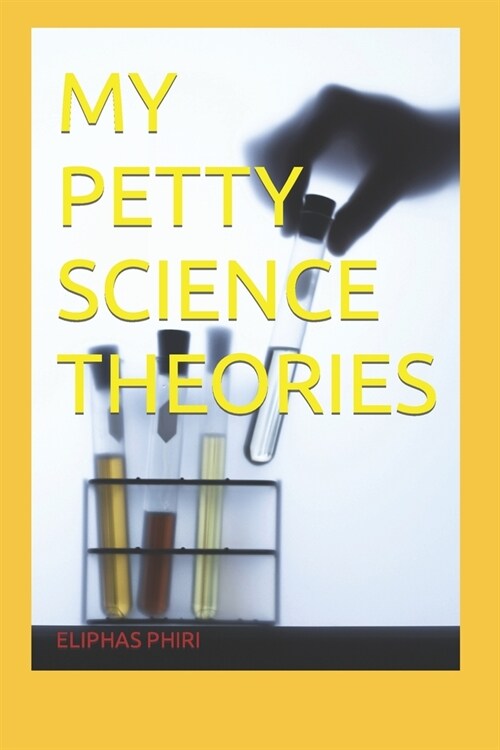 My Petty Science Theories (Paperback)