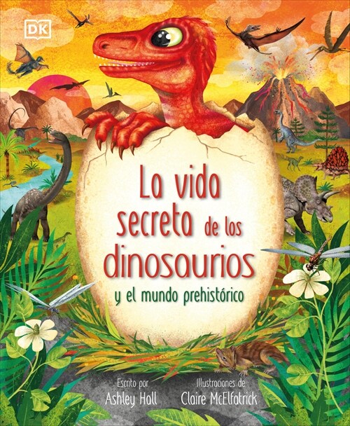 La Vida Secreta de Los Dinosaurios Y El Mundo Prehist?ico (Prehistoric Worlds) (Hardcover)