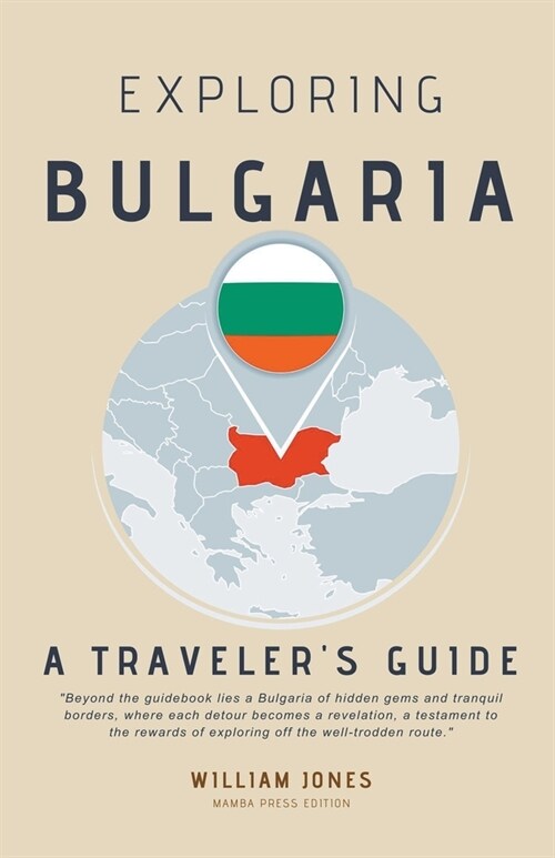 Exploring Bulgaria: A Travelers Guide (Paperback)