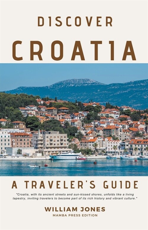 Discover Croatia: A Travelers Guide (Paperback)