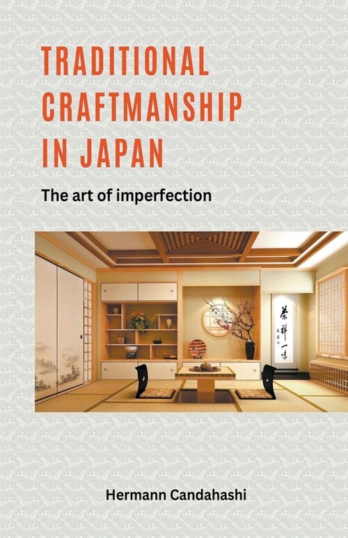 Traditional craftsmanship in Japan - The Art of Imperfection (Paperback)