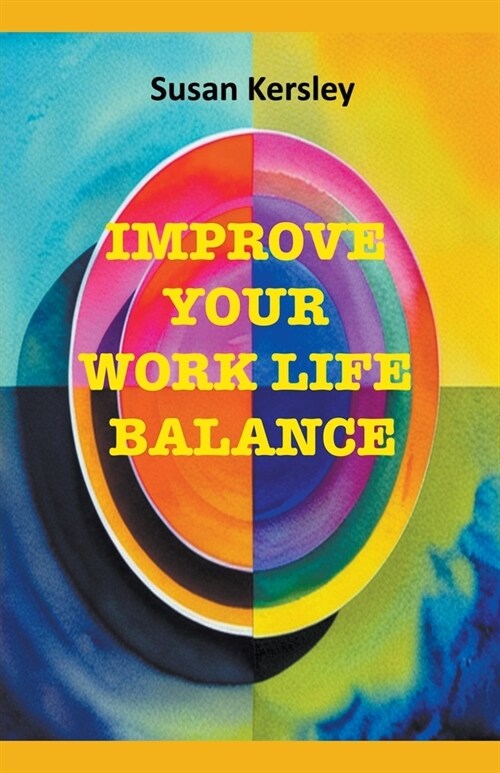 Improve Your Work Life Balance (Paperback)