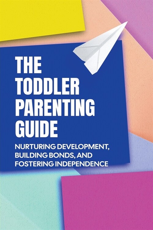 The Toddler Parenting Guide (Paperback)