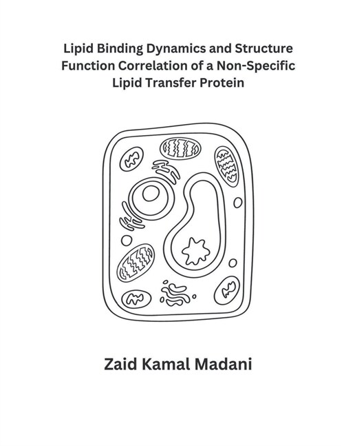 Lipid Binding Dynamics and Structure Function Correlation of a Non-Specific Lipid Transfer Protein (Paperback)