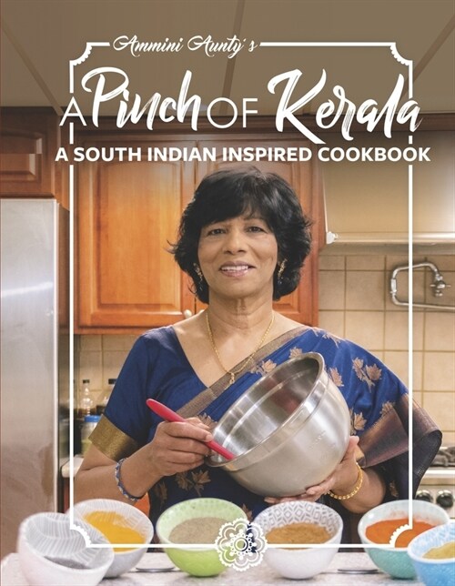Ammini Auntys a Pinch of Kerala: A South Indian Inspired Cookbook (Hardcover)