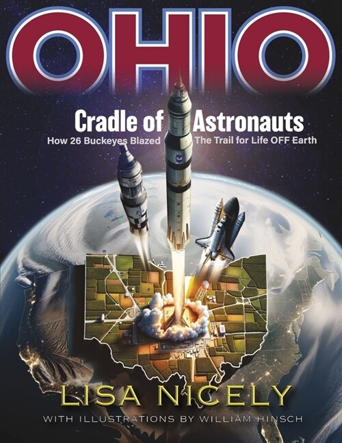 Ohio Cradle of Astronauts: How 26 Buckeyes Blazed the Trail for Life Off Earth (Paperback)