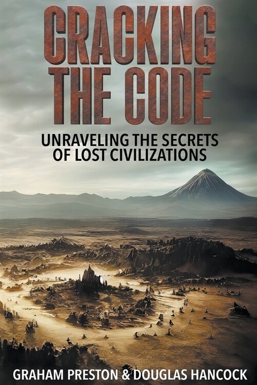 Cracking the Code: Unraveling the Secrets of Lost Civilizations (Paperback)