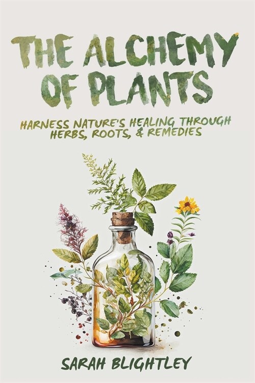 The Alchemy of Plants (Paperback)