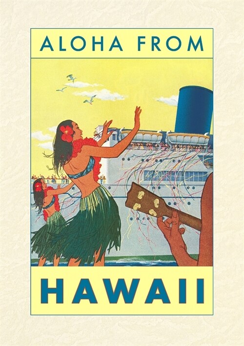 Vintage Lined Notebook Aloha from Hawaii, Hawaiian Girls Greeting Cruise Ship (Paperback)