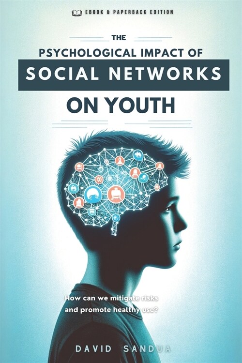The Psychological Impact of Social Networks on Youth (Paperback)