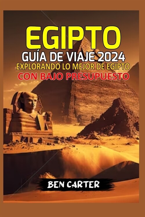 Egipto Gu? de Viaje 2024: Explorando Lo Mejor de Egipto Con Bajo Presupuesto (Paperback)