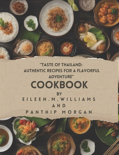 Taste of Thailand: Authentic Recipes for a Flavorful Adventure (Paperback)
