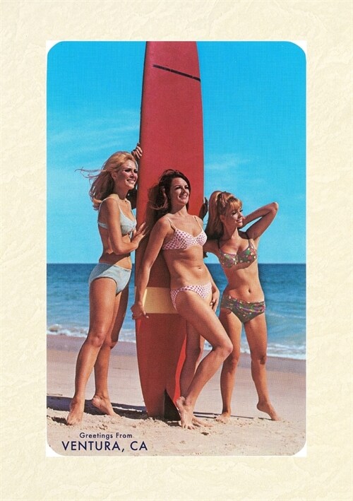Vintage Lined Notebook Three Woman Surfers in Bikinis Greetings from Ventura (Paperback)