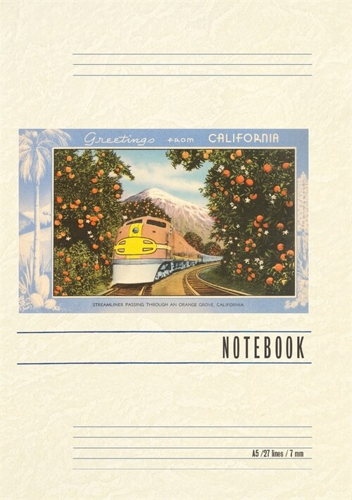 Vintage Lined Notebook Greetings from California, Train through Orange Groves (Paperback)