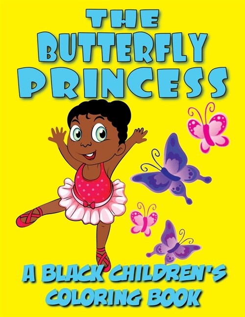 The Butterfly Princess - A Black Childrens Coloring Book (Paperback)