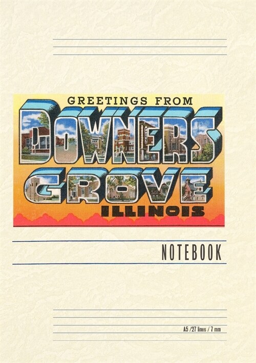 Vintage Lined Notebook Greetings from Downers Grove, Illinois (Paperback)