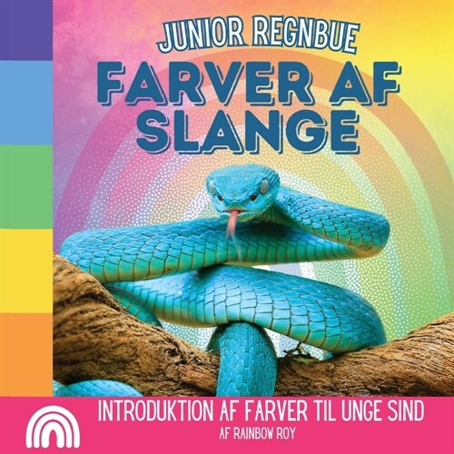 Junior Regnbue, Farver af Slange: Introduktion af farver til unge sind (Paperback)