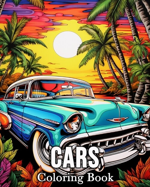 Cars Coloring book: 50 Beautiful Images for Stress Relief and Relaxation (Paperback)