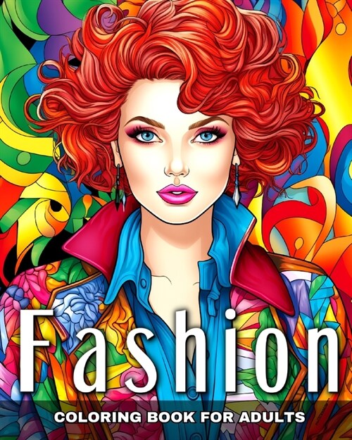 Fashion Coloring Book for Adults: Fashion Design, Modern and Vintage Outfits, and Fascinating Designs to Color (Paperback)