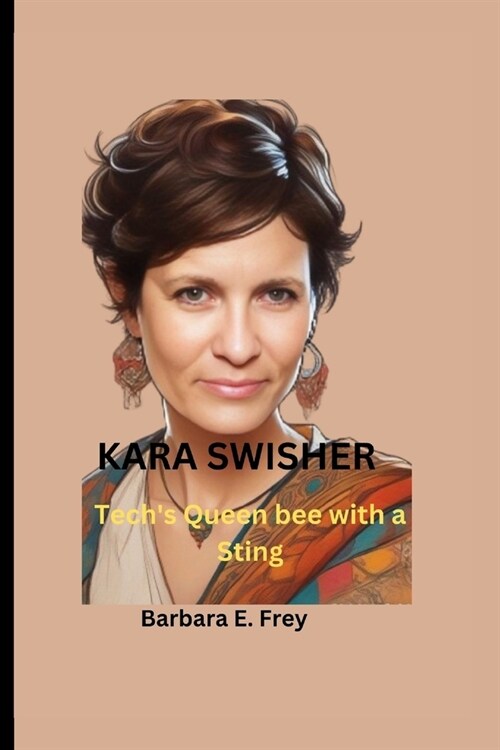 Kara Swisher: Techs Queen bee with sting (Paperback)