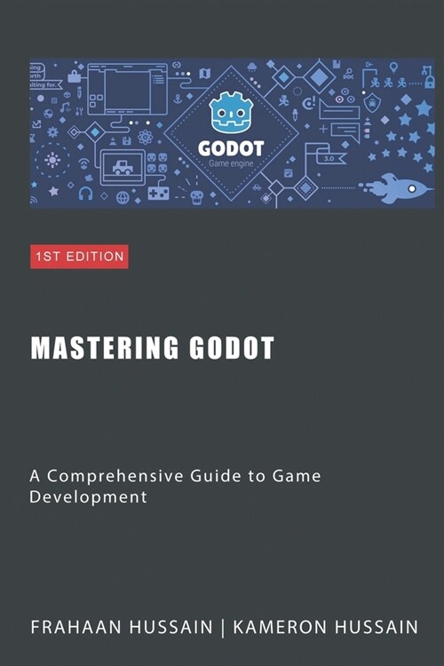 Mastering Godot: A Comprehensive Guide to Game Development (Paperback)