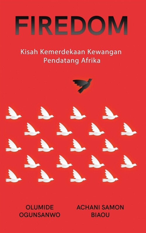 Firedom: Kisah Kemerdekaan Kewangan Pendatang Afrika (Hardcover)