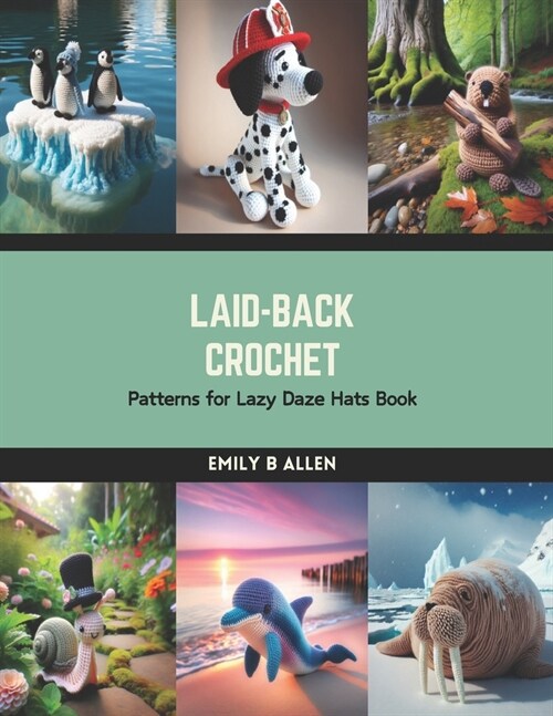 Laid-Back Crochet: Patterns for Lazy Daze Hats Book (Paperback)