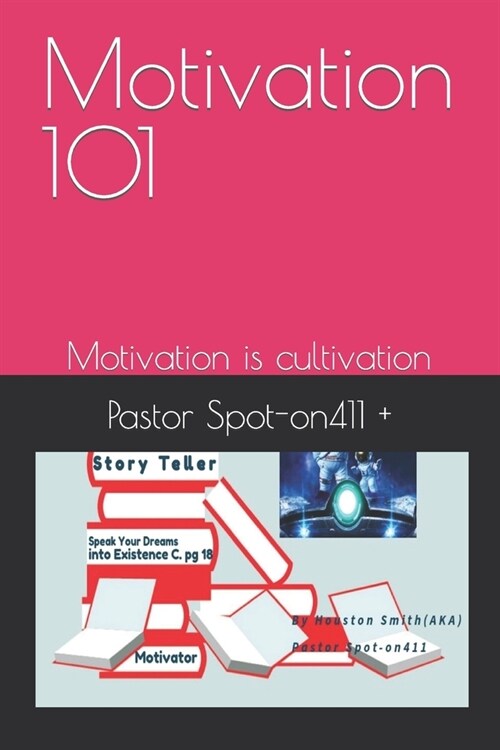 Motivation 101: Motivation is cultivation (Paperback)