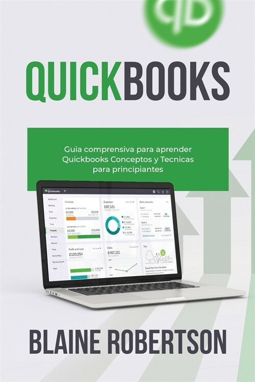 QuickBooks: Gu? comprensiva para aprender Quickbooks Conceptos y T?nicas para principiantes (Paperback)