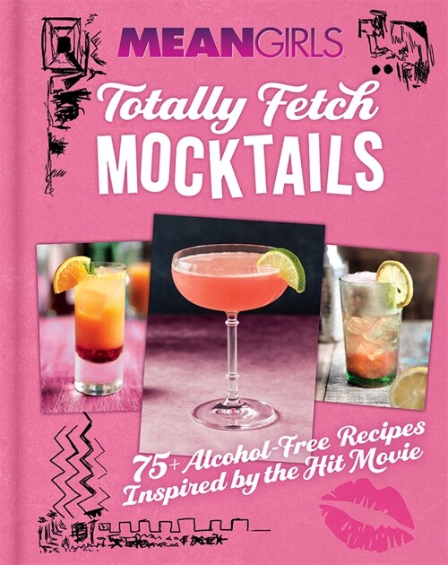 Mean Girls Totally Fetch Mocktails: 75+ Alcohol-Free Recipes Inspired by the Hit Movie (Hardcover)