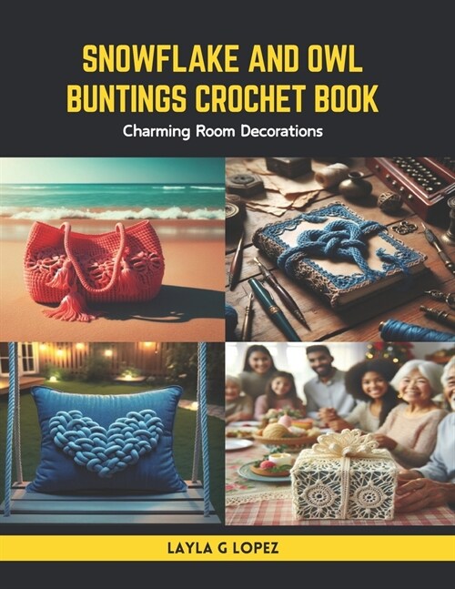 Snowflake and Owl Buntings Crochet Book: Charming Room Decorations (Paperback)