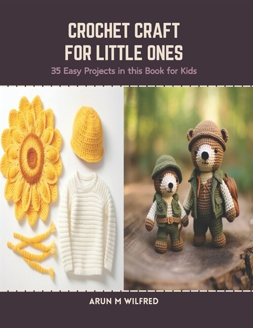 Crochet Craft for Little Ones: 35 Easy Projects in this Book for Kids (Paperback)