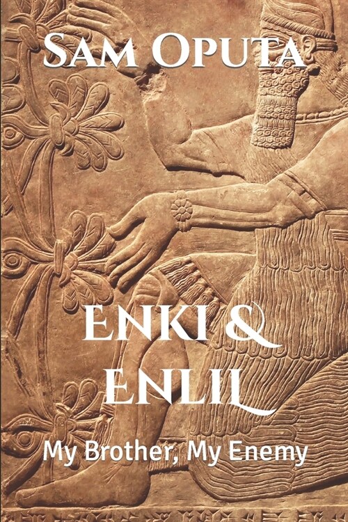 Enki & Enlil: My Brother, My Enemy (Paperback)