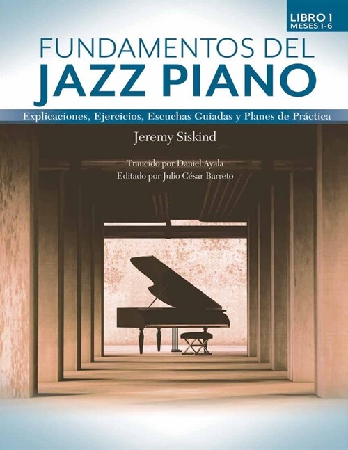 Fundamentos del Jazz Piano (Libro 1: Meses 1-6) (Paperback)