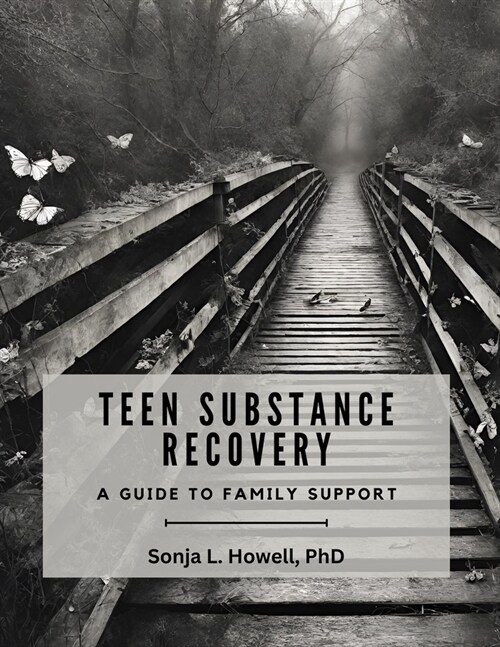 Teen Substance Recovery: A Guide to Family Support (Paperback)