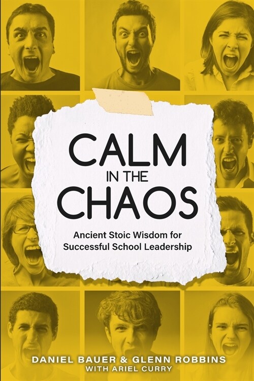 Calm in the Chaos: Ancient Stoic Wisdom for Successful School Leadership (Paperback)