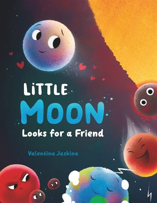 Little Moon Looks for a Friend: A Нeartwarming Picture Book for Children Ages 2-5 Embarking on a Space Adventure (Paperback)