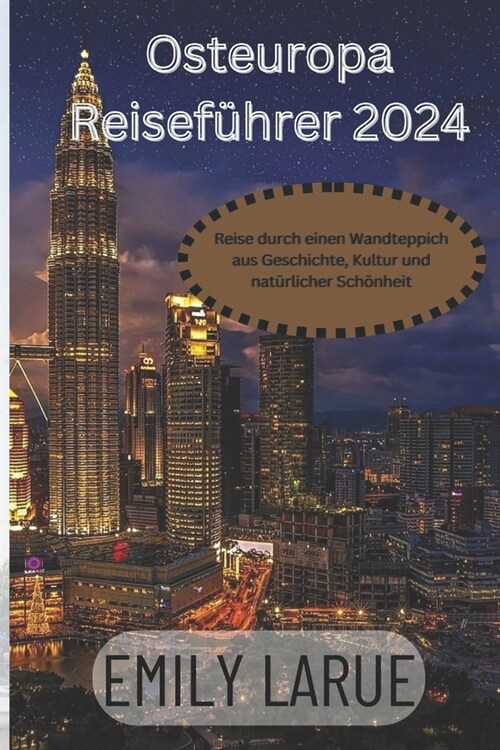 Reisef?rer Osteuropa 2024: Reise durch einen Wandteppich aus Geschichte, Kultur und nat?licher Sch?heit (Paperback)