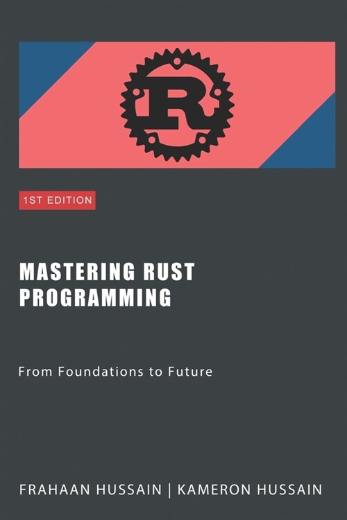 Mastering Rust Programming: From Foundations to Future (Paperback)