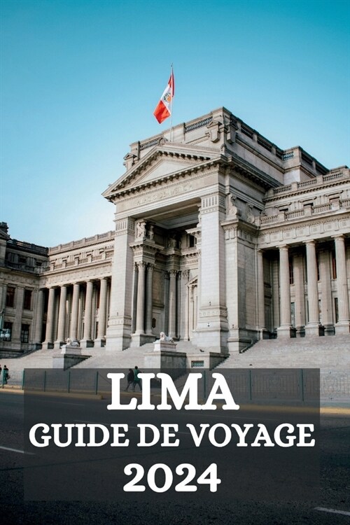Lima Guide de Voyage 2024 (Paperback)