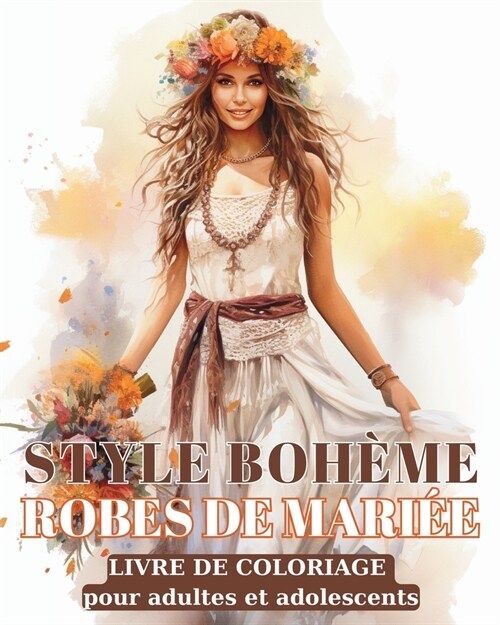 Style Boh?e - Robes de Mari? -: Boho livre de coloriage minimaliste pour ados et adultes (Paperback)