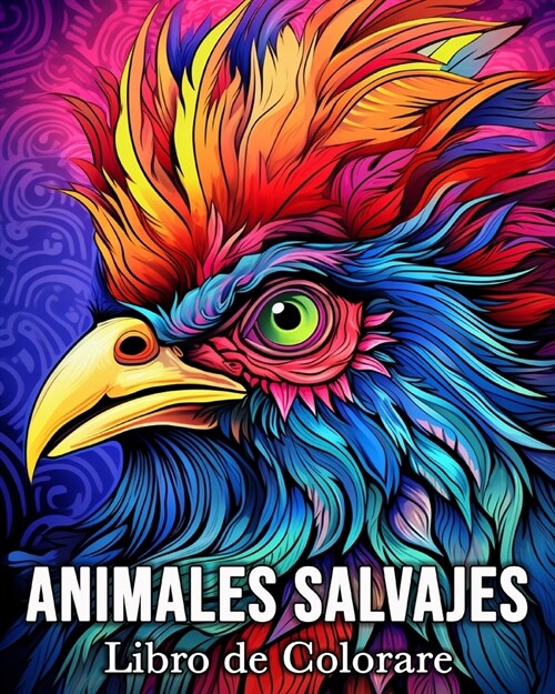 Animales Salvajes Libro de Colorear: 50 Im?enes Bonitas para Aliviar el Estr? y Relajarse (Paperback)