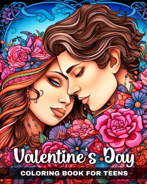 Valentines Day Coloring Book for Teens: Romantic Scenes, Love Designs, and More to Color for Teens and Adults (Paperback)