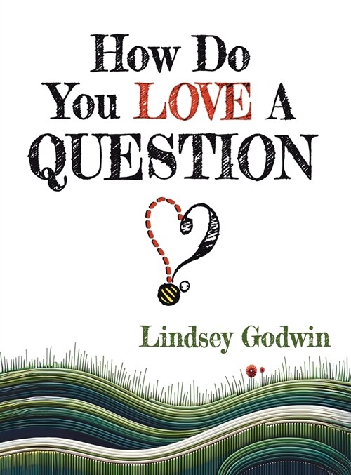 How Do You Love A Question? (Hardcover)