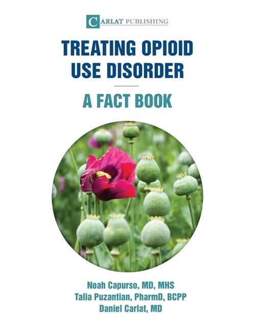 Treating Opioid Use Disorder--A Fact Book (Paperback)