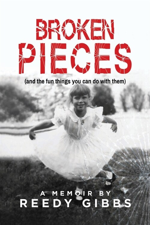 Broken Pieces: (and the fun things you can do with them) (Paperback)