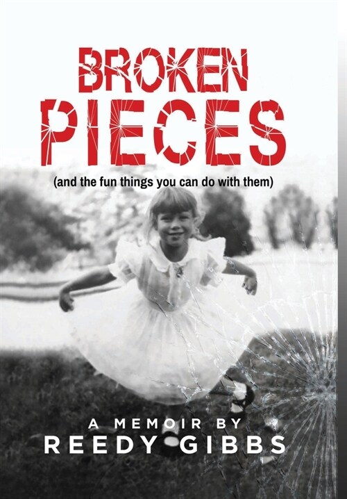 Broken Pieces: (and the fun things you can do with them) (Hardcover)